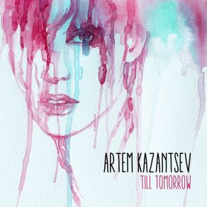 Download track Till Tomorrow Artem Kazantsev