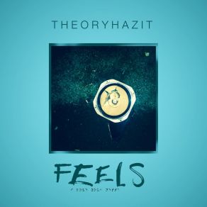 Download track Feelin Is.. Theory Hazit