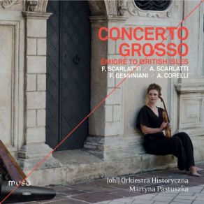 Download track Concerto Grosso No. 2 In C Minor: III. Grave {Oh!} Orkiestra Historyczna, Martyna Pastuszka
