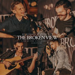 Download track Start Over (Live & Acoustic At The City Beer Hall) The Broken View