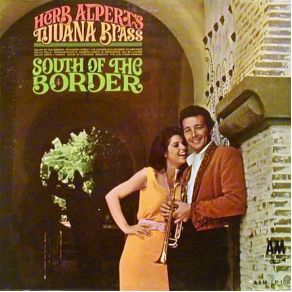 Download track South Of The Border Herb Alpert, The Tijuana Brass