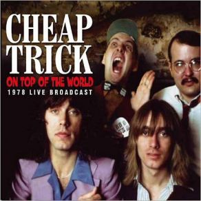Download track On Top Of The World Cheap Trick