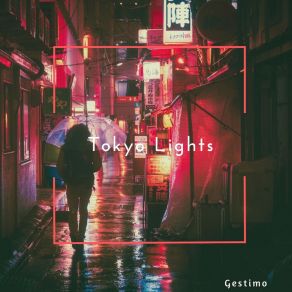 Download track Tokyo Lights Gestimo