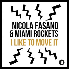 Download track I Like To Move It (Radio Mix) Nicola Fasano